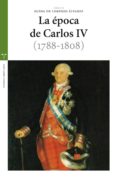 LA EPOCA DE CARLOS IV (1788-1808) de DE LORENZO ALVAREZ, ELENA 
