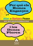 PER QUE ELS HOMES ENGANYEN I LES DONES PLOREN de PEASE, BARBARA 