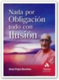 NADA POR OBLIGACION TODO CON ILUSION de PUJOL BOROTAU, ORIOL 