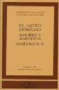 EL OJITO DERECHO/AMORES Y AMORIOS/MALVALOCA de ALVAREZ QUINTERO, SERAFIN  ALVAREZ QUINTERO, JOAQUIN 