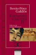 FORTUNATA Y JACINTA (VOL. II) di PEREZ GALDOS, BENITO  WHISTON, JAMES 