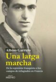 UNA LARGA MARCHA di GARRIDO OROZCO, ALBINO 