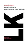 PRIMER VIAJE ALREDEDOR DEL MUNDO di PIGAFETTA, ANTONIO 