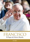 FRANCISCO. EL PAPA DEL NUEVO MUNDO di REGIDOR, R. 