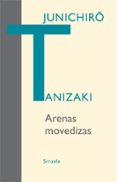 ARENAS MOVEDIZAS de TANIZAKI, JUNICHIRO 
