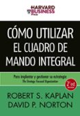 COMO UTILIZAR EL CUADRO DE MANDO INTEGRAL (2 ED.) de KAPLAN, ROBERT S. 