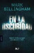 EN LA OSCURIDAD de BILLINGHAM, MARK 