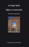 PAGINA EN CONSTRUCCION (XXV PREMIO UNICAJA DE POESIA) de BAGUE QUILEZ, LUIS 