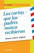 LAS CARTAS QUE LOS PADRES NUNCA RECIBIERON de ANDREU ANGLADA, R. 