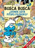 LOS PITUFOS: BUSCA BUSCA: DONDE ESTA PITUFO FILOSOFO? di VV.AA