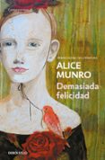 DEMASIADA FELICIDAD de MUNRO, ALICE 