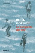 LA CONQUISTA DEL AIRE de GOPEGUI, BELEN 