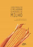 Como Produzir E Melhorar Sementes De Milho (ebook)
