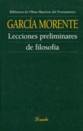 LECCIONES PRELIMINARES DE FILOSOFIA de GARCIA MORENTE, MANUEL 