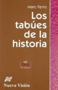 LOS TABUES DE LA HISTORIA de FERRO, MARC 