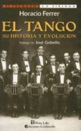 EL TANGO: SU HISTORIA Y EVOLUCION di FERRER, HORACIO 