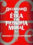 DICCIONARIO DE ETICA Y DE FILOSOFIA MORAL (T.I) de CANTO-SPERBER, MONIQUE 