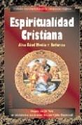 ESPIRITUALIDAD CRISTIANA: ALTA EDAD MEDIA Y REFORMA di JILL, RAITT 
