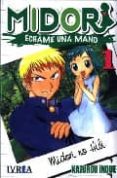 MIDORI 1: ECHAME UNA MANO de INOUE, KAZUROU 