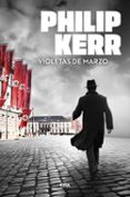 Violetas De Marzo (Serie Bernie Gunther 1) Por Philip Kerr, Tapa Blanda
