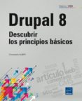 DRUPAL 8: DESCUBRIR LOS PRINCIPIOS BASICOS de AUBRY, CHRISTOPHE 