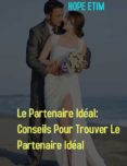 Le Partenaire Idéal: Conseils Pour Trouver Le Partenaire Idéal (ebook)