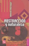 ABSTRACCION Y NATURALEZA di WORRINGER, WILHELM 