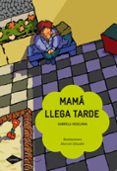 MAMA LLEGA TARDE (COMETA + 6) de KESELMAN, GABRIELA 