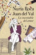 LO INEVITABLE DEL AMOR de ROCA, NURIA VAL, JUAN DEL 