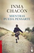 MIENTRAS PUEDA PENSARTE de CHACON, INMA 