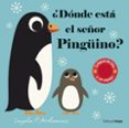 DNDE EST EL SEOR PINGUINO? (SOLAPAS TELA Y UN ESPEJO) de ARRHENIUS, INGELA P. 