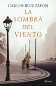 LA SOMBRA DEL VIENTO 20 ANIVERSARIO de RUIZ ZAFON, CARLOS 