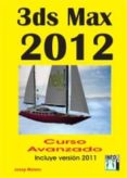 3DS MAX 2012 CURSO AVANZADO: INCLUYE VERSION 2011 (2 ED.) di MOLERO, JOSEP 