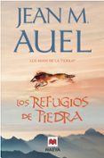LOS REFUGIOS DE PIEDRA (LOS HIJOS DE LA TIERRA 5) de AUEL, JEAN M. 