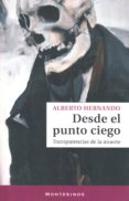 DESDE EL PUNTO CIEGO: TRANSPARENCIAS DESDE LA MUERTE de HERNANDO, ALBERTO 