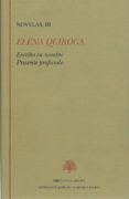 NOVELAS, III (ESCRIBO TU NOMBRE; PRESENTE PROFUNDO) di QUIROGA, ELENA 