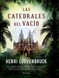 LAS CATEDRALES DEL VACIO di LOEVENBRUCK, HENRI 