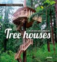 TREE HOUSES: CASAS EN LOS RBOLES di VV.AA
