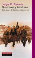 GUERREROS Y TRAIDORES de MARTINEZ REVERTE, JORGE 
