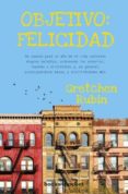 OBJETIVO: FELICIDAD di RUBIN, GRETCHEN 