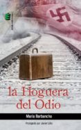 LA HOGUERA DEL ODIO di BARBANCHO BORREGO, MARIA 