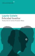 FELICIDAD FAMILIAR di COLWIN, LAURIE 