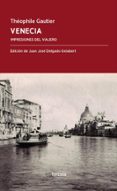 VENECIA: IMPRESIONES DEL VIAJERO di GAUTIER, THEOPHILE 
