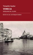 VENECIA: IMPRESIONES DEL VIAJERO de GAUTIER, THEOPHILE 