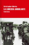 LA LIBRERA AMBULANTE di MORLEY, CHRISTOPHER 