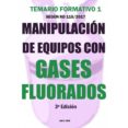 MANIPULACIN DE EQUIPOS CON GASES FLUORADOS (3 ED.) di VV.AA. 
