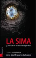 LA SIMA QUE FUE DE LA FAMILIA SAGARDIA? di ESPARZA, JOSE MARI 