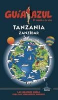 TANZANIA Y ZANZIBAR 2016 (GUIA AZUL) di VV.AA. 