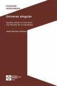 UNIVERSO SINGULAR di SANCHEZ CAIZARES, JAVIER 