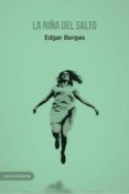 LA NIA DEL SALTO di BORGES, EDGAR 